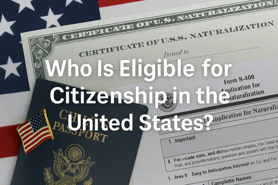 ¿Quién es elegible para la ciudadanía en los Estados Unidos?