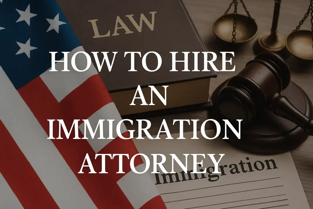 Cómo Contratar a un Abogado de Inmigración
